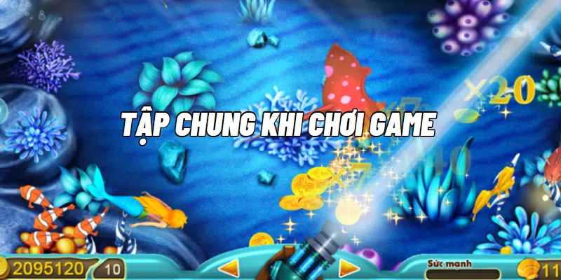 Tập chung khi chơi game để có hiệu quả tốt nhất