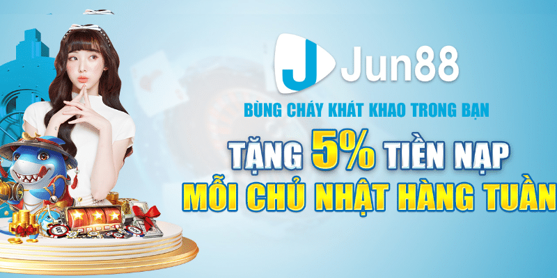 Chi tiết khuyến mãi thưởng 5% tiền nạp mỗi chủ nhật hàng tuần