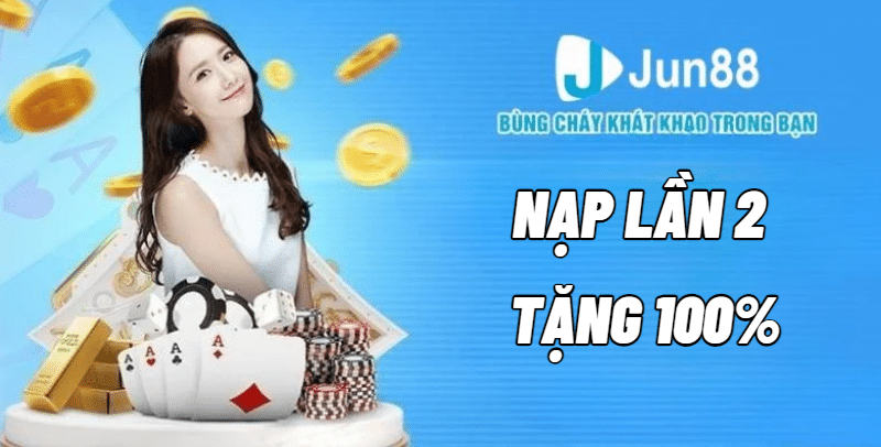 Chi tiết khuyến mãi nạp tiền lần hai thưởng 100% tiền nạp