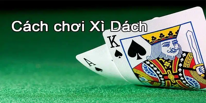 Xì Dách Là Gì? Jun88 Chia Sẻ Cách Chơi Chuẩn Cho Tân Thủ