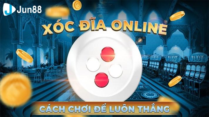 Game Xóc Đĩa Đổi Thưởng Jun88 Đỉnh Nhất Mọi Thời Đại