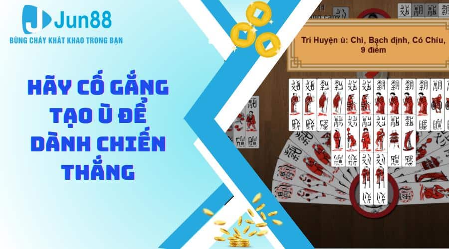 Hãy cố gắng tạo Ù để dành chiến thắng